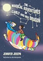 The Magical Adventures of Carly and her Dragon 1977280404 Book Cover