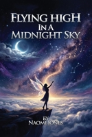 Flying High In A Midnight Sky B0HDWS9YG6 Book Cover