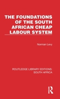 The Foundations of the South African Cheap Labour System (Routledge Popular Music) 1032311185 Book Cover