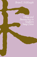 Village and Bureaucracy in Southern Sung China 0226560600 Book Cover