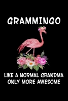 Grammingo Like A Normal Grandma Only More Awesome Journal: Notebook for Grandmother, Flamingo Lover Gift 1692143786 Book Cover