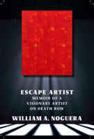 Escape Artist: Memoir of A Visionary Artist on Death Row 1609807979 Book Cover