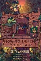 How to Defend Your Lair 1982171359 Book Cover