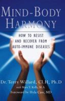 Mind-Body Harmony: How to Resist and Recover from Auto-Immune Diseases 1553560167 Book Cover