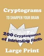 200 Cryptoquotes of Interesting Facts: Cryptograms Puzzles to Sharpen Your Brain B08VCQWZBN Book Cover