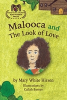 Malooca and The Look of Love 1958943037 Book Cover