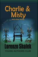 Charlie and Misty and other stories 1097818896 Book Cover