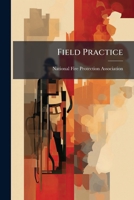 Field Practice: An Inspection Manual For Property Owners, Fire Departments And Inspection Offices 1143027981 Book Cover