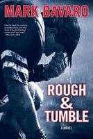 Rough & Tumble: A Novel 0312375743 Book Cover