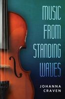 Music From Standing Waves 1517082099 Book Cover
