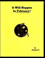 It Will Happen In February! 1955087008 Book Cover