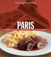 Williams Sonoma Paris: Authentic Recipes Celebrating the Foods of the World (Williams-Sonoma Foods of the World) 0848728548 Book Cover