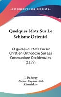 Quelques Mots Sur Le Schisme Oriental (Classic Reprint) 1160234388 Book Cover