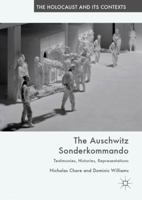 The Auschwitz Sonderkommando: Testimonies, Histories, Representations 3030114902 Book Cover