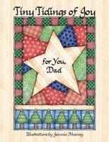 Tiny Tidings of Joy: For You Dad (Tiny Tidings of Joy) (Tiny Tidings of Joy) 0849996694 Book Cover