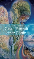 Gaia - Portrait einer Göttin (German Edition) 3749710406 Book Cover