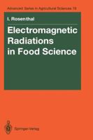 Electromagnetic Radiations In Food Science 3642771084 Book Cover