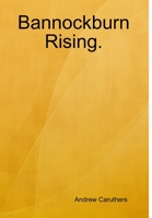 Bannockburn Rising 0359734642 Book Cover
