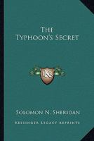 The Typhoon's Secret 0548463263 Book Cover