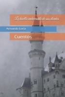 La huella imborrable de sus dientes: Cuentos B0FW5GXCVC Book Cover