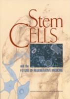 Stem Cells and The Future Of Regenerative Medicine 0309076307 Book Cover