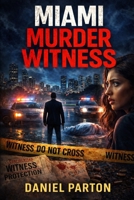 Miami Murder Witness: A Detective Mark Ross Thriller (The Miami Murders) B0GJPG6F81 Book Cover