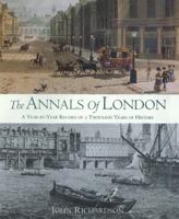 The Annals of London: A Year-by-Year Record of a Thousand Years of History 0520227956 Book Cover
