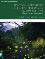 Practical Approaches to Clinical Supervision Across Settings: Theory, Practice, and Research 0136792537 Book Cover