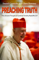 Preaching Truth: The Life and Thought of Cardinal Timothy Radcliffe O.P. 1626987122 Book Cover
