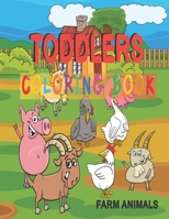 Toddlers Coloring Book Farm Animals: Cute and Easy Activity Coloring Book with Funny Farm Animals Coloring Pages. Includes Cows, Pigs, Goats, Chickens, Cats, Sheep and Many More! B08FP5NPDH Book Cover