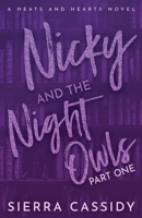 Nicky and the Night Owls: Part One (Heats and Hearts) 1988931231 Book Cover