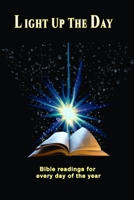 Light Up The Day: Bible readings for every day of the year 1725648865 Book Cover