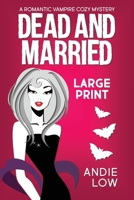 Dead and Married: Large Print 0995141665 Book Cover