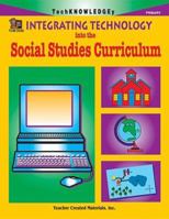 Integrating Technology into the Social Studies Curriculum 157690430X Book Cover