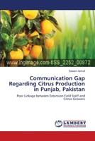 Communication Gap Regarding Citrus Production in Punjab, Pakistan 3659389994 Book Cover