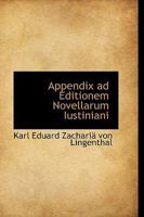 Appendix ad Editionem Novellarum Iustiniani 1110065299 Book Cover
