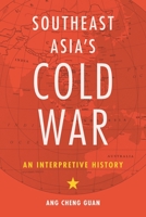 Southeast Asia's Cold War: An Interpretive History 0824873475 Book Cover