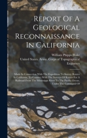 Report of a Geological Reconnaissance in California: Made in Connection with the Expedition to Survey Routes in California, to Connect with the Surveys of Routes for a Railroad from the Mississippi Ri 1018716610 Book Cover