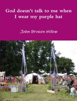 God doesn't talk to me when I wear my purple hat 1257796607 Book Cover