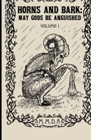 Horns and Bark : May Gods Be Anguished: Volume 1 B0FMQ27MJS Book Cover
