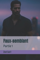Faux-semblant: Partie 1 (French Edition) B0FKTLCBL2 Book Cover