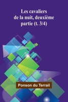 Les cavaliers de la nuit, deuxième partie (t. 3/4) 9362519895 Book Cover