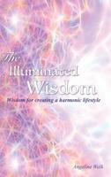 The Illuminated Wisdom 1320663702 Book Cover