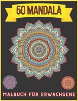 50 mandala Malbuch für Erwachsene: Stressabbauende Designs Tiere, Mandalas, Blumen, Paisley-Muster und so viel mehr: Malbuch für Erwachse B08KVBWK4X Book Cover