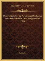 Observations Sur Le Parasitisme Des Larves De Phoxichilidium Chez Bougainvillia 1160217661 Book Cover