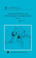 Organizations and Strategies in Astronomy, Volume 4 9401039895 Book Cover