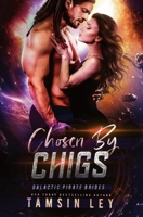 Chosen by Chigs (Galactic Pirate Brides) 1950027864 Book Cover