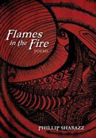 Flames in the Fire: poems 1681113147 Book Cover