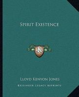 Spirit Existence 1425321275 Book Cover