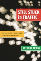 Still Stuck in Traffic: Coping with Peak-Hour Traffic Congestion (Revised) (James A. Johnson Metro) 0815719299 Book Cover